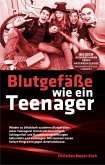 Blutgefäße wie ein Teenager: Insider-Heilverfahren gegen Arteriosklerose (eBook, ePUB)