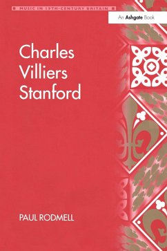 Charles Villiers Stanford (eBook, PDF) - Rodmell, Paul