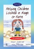 Helping Children Locked in Rage or Hate (eBook, PDF)