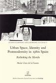 Urban Space, Identity and Postmodernity in 1980s Spain (eBook, PDF)