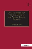 Johann Joseph Fux and the Music of the Austro-Italian Baroque (eBook, PDF)