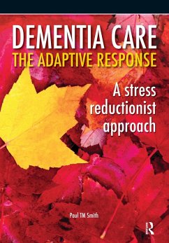 Dementia Care - The Adaptive Response (eBook, ePUB) - Smith, Paul T M