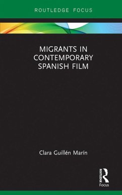 Migrants in Contemporary Spanish Film (eBook, PDF) - Guillén Marín, Clara