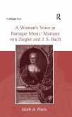 A Woman's Voice in Baroque Music: Mariane von Ziegler and J.S. Bach (eBook, PDF)