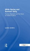 While Spring and Summer Sang: Thomas Beecham and the Music of Frederick Delius (eBook, PDF)