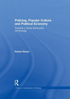 Policing, Popular Culture and Political Economy (eBook, PDF) - Reiner, Robert