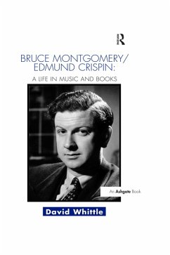 Bruce Montgomery/Edmund Crispin: A Life in Music and Books (eBook, PDF) - Whittle, David