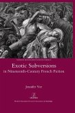 Exotic Subversions in Nineteenth-century French Fiction (eBook, PDF)