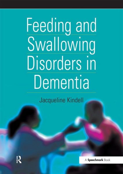 Feeding and Swallowing Disorders in Dementia (eBook, PDF)