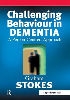 Challenging Behaviour in Dementia (eBook, ePUB) - Stokes, Graham