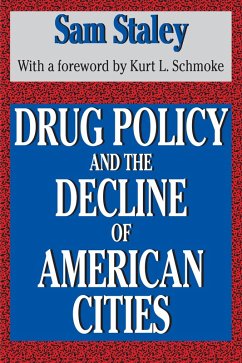 Drug Policy and the Decline of the American City (eBook, PDF) - Staley, Sam