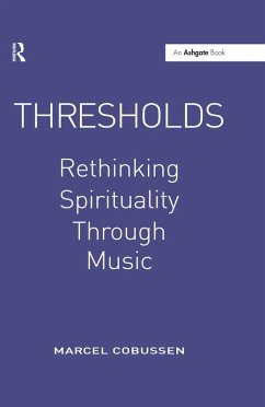 Thresholds: Rethinking Spirituality Through Music (eBook, PDF) - Cobussen, Marcel