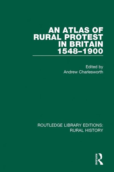 An Atlas of Rural Protest in Britain 1548-1900 (eBook, ePUB) An Atlas of Rural Protest in Britain 1548-1900 (eBook, ePUB)