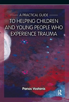 A Practical Guide to Helping Children and Young People Who Experience Trauma (eBook, ePUB) - Vostanis, Panos