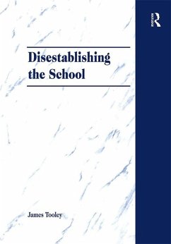 Disestablishing the School (eBook, ePUB) - Tooley, James