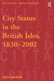 City Status in the British Isles, 1830-2002 (eBook, ePUB) City Status in the British Isles, 1830-2002 (eBook, ePUB)
