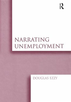 Narrating Unemployment (eBook, PDF) - Ezzy, Douglas