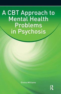 A CBT Approach to Mental Health Problems in Psychosis (eBook, PDF) - Williams, Emma