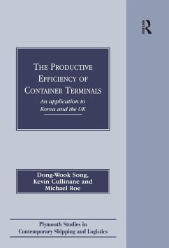 The Productive Efficiency of Container Terminals (eBook, PDF) - Song, Dong-Wook; Cullinane, Kevin; Roe, Michael