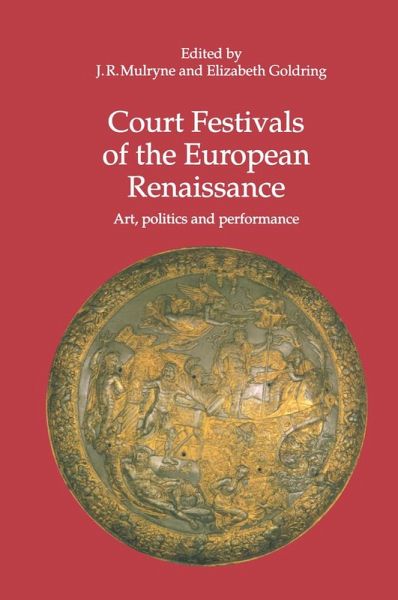 Court Festivals of the European Renaissance (eBook, PDF) Court Festivals of the European Renaissance (eBook, PDF)