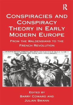 Conspiracies and Conspiracy Theory in Early Modern Europe (eBook, PDF) - Coward, Barry; Swann, Julian