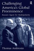 Challenging America's Global Preeminence (eBook, ePUB) Challenging America's Global Preeminence (eBook, ePUB)