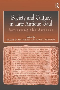 Society and Culture in Late Antique Gaul (eBook, PDF) - Mathisen, Ralph; Shanzer, Danuta