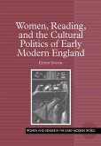 Women, Reading, and the Cultural Politics of Early Modern England (eBook, ePUB)