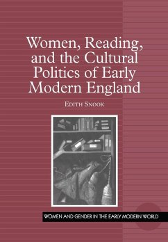 Women, Reading, and the Cultural Politics of Early Modern England (eBook, ePUB) - Snook, Edith