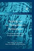 Ageing and the Transition to Retirement (eBook, ePUB) Ageing and the Transition to Retirement (eBook, ePUB)