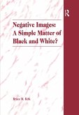 Negative Images: A Simple Matter of Black and White? (eBook, PDF)