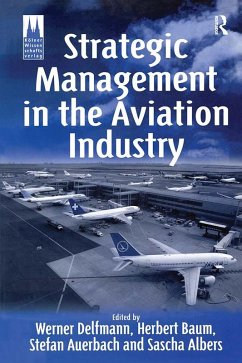 Strategic Management in the Aviation Industry (eBook, PDF) - Baum, Herbert; Auerbach, Stefan
