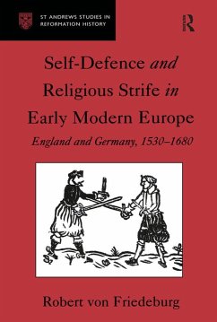 Self-Defence and Religious Strife in Early Modern Europe (eBook, PDF) - Friedeburg, Robert von