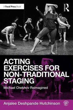 Acting Exercises for Non-Traditional Staging (eBook, ePUB) - Deshpande Hutchinson, Anjalee