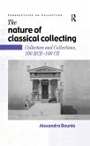 The Nature of Classical Collecting (eBook, ePUB)