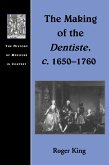 The Making of the Dentiste, c. 1650-1760 (eBook, ePUB)