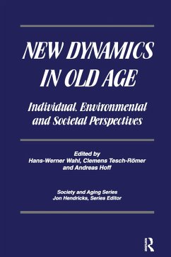 New Dynamics in Old Age (eBook, PDF) - Wahl, Hans-Werner; Tesch-Romer, Clemens; Hoff, Andreas; Hendricks, Jon