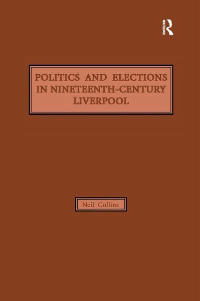Politics and Elections in Nineteenth-Century Liverpool (eBook, ePUB)