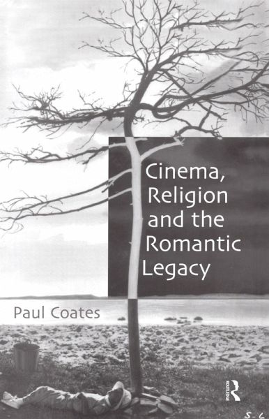Cinema, Religion and the Romantic Legacy (eBook, ePUB)