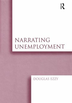 Narrating Unemployment (eBook, ePUB) - Ezzy, Douglas