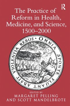 Cover The Practice of Reform in Health, Medicine, and Science, 1500-2000 (eBook, ePUB)
