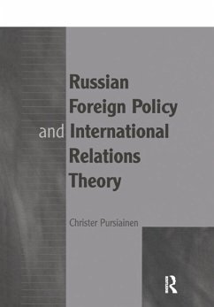 Russian Foreign Policy and International Relations Theory (eBook, PDF) - Pursiainen, Christer