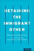 Detaining the Immigrant Other (eBook, PDF)
