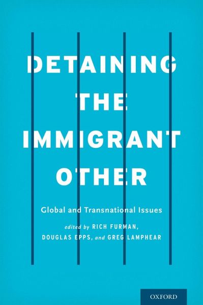 Detaining the Immigrant Other (eBook, PDF) Detaining the Immigrant Other (eBook, PDF)