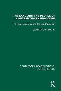 The Land and the People of Nineteenth-Century Cork (eBook, ePUB) - Donnelly Jr, James S.