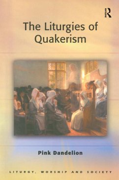 The Liturgies of Quakerism (eBook, PDF) - Dandelion, Pink