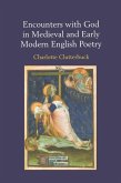 Encounters with God in Medieval and Early Modern English Poetry (eBook, PDF)