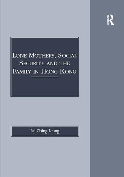 Lone Mothers, Social Security and the Family in Hong Kong (eBook, PDF) - Leung, Lai Ching