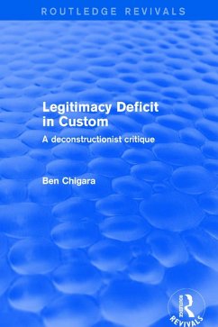 Revival: Legitimacy Deficit in Custom: Towards a Deconstructionist Theory (2001) (eBook, ePUB) - Chiagra, Ben