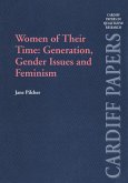 Women of Their Time: Generation, Gender Issues and Feminism (eBook, PDF) Women of Their Time: Generation, Gender Issues and Feminism (eBook, PDF)